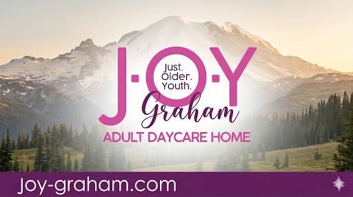 JOY-Graham — Just. Older. Youth. — Adult Daycare Home, with Mount Rainier.